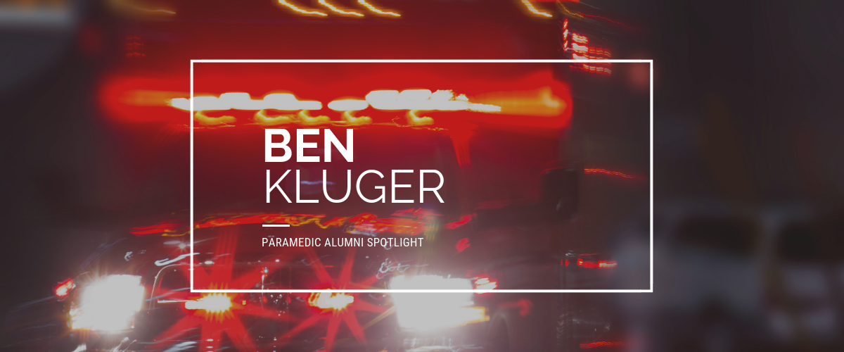 Paramedic Alumni Spotlight: Ben Kluger