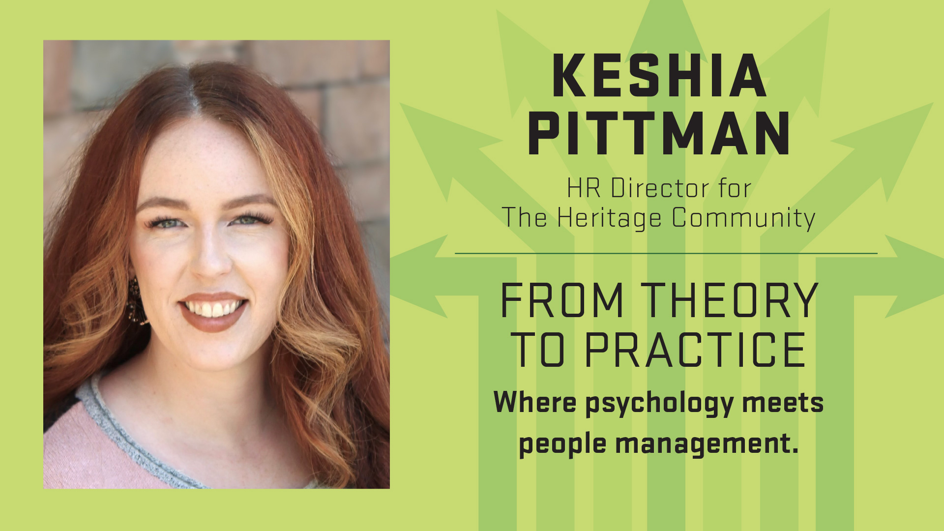 Degrees to Anywhere speaker Keshia Pittman; HR Director for The Heritage Community. From Theory to Practice: Where Psychology meets people management.