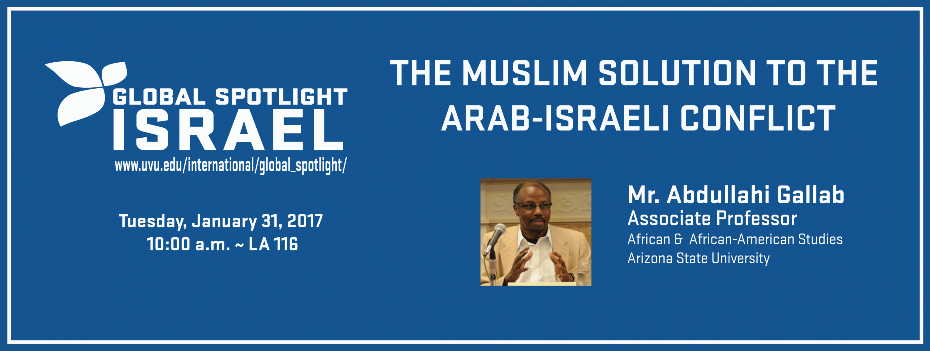 DR. ABDULLAHI GALLAB: THE MUSLIM SOLUTION TO THE ARAB - ISRAELI CONFLICT