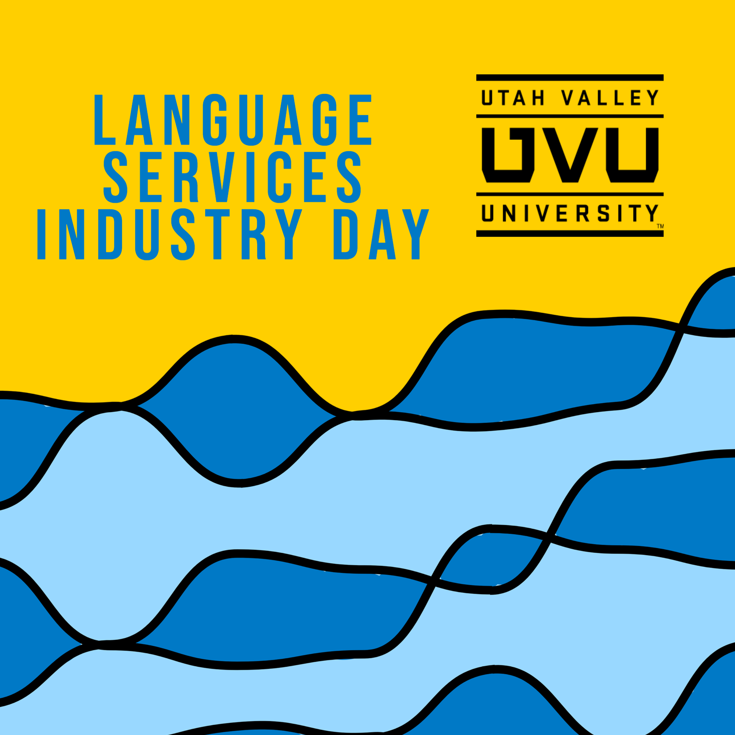 Yellow background with groovy blue designs. Says "Language Services Industry Day" and has Utah Valley University's square logo