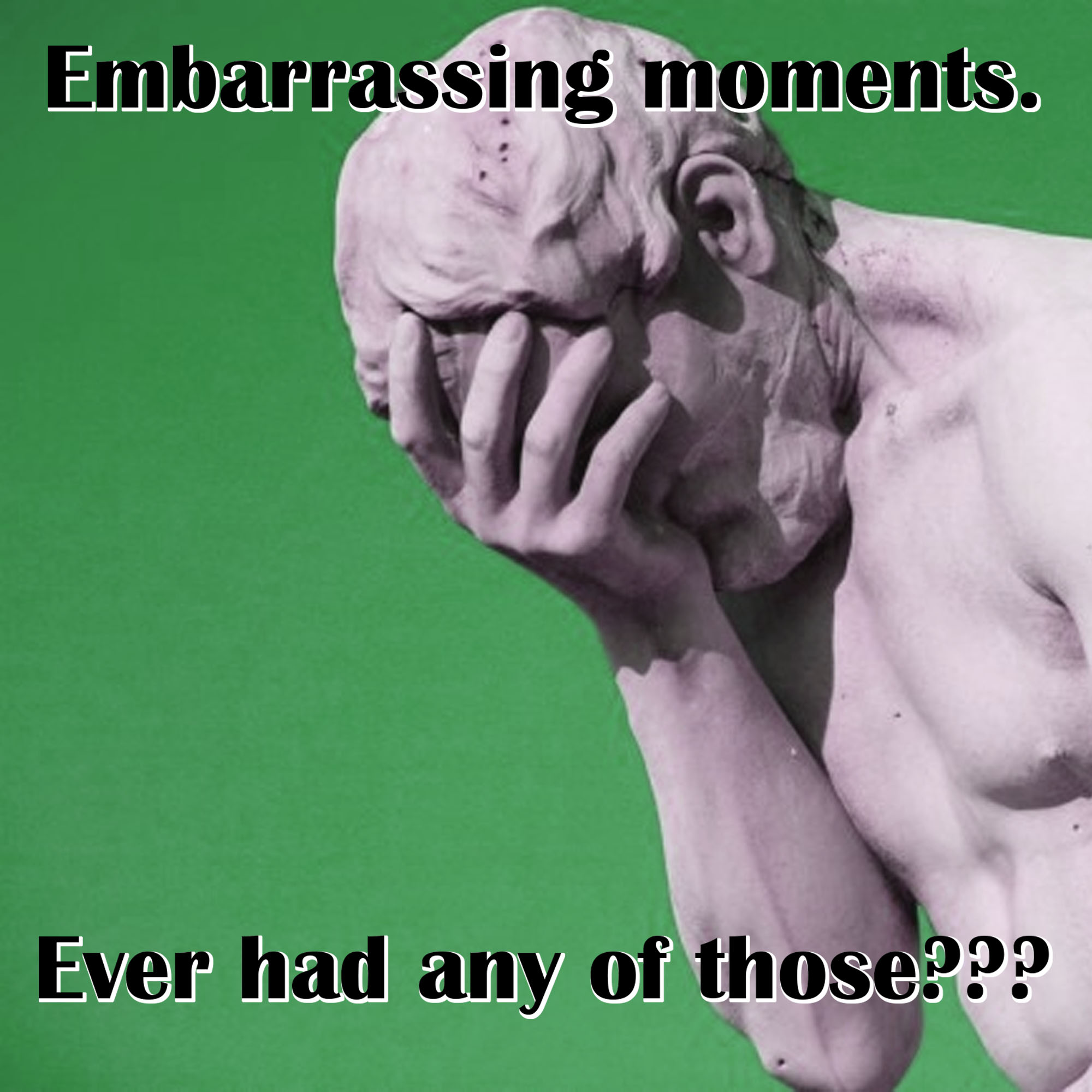 Embarrassing moments. Ever had any of those???