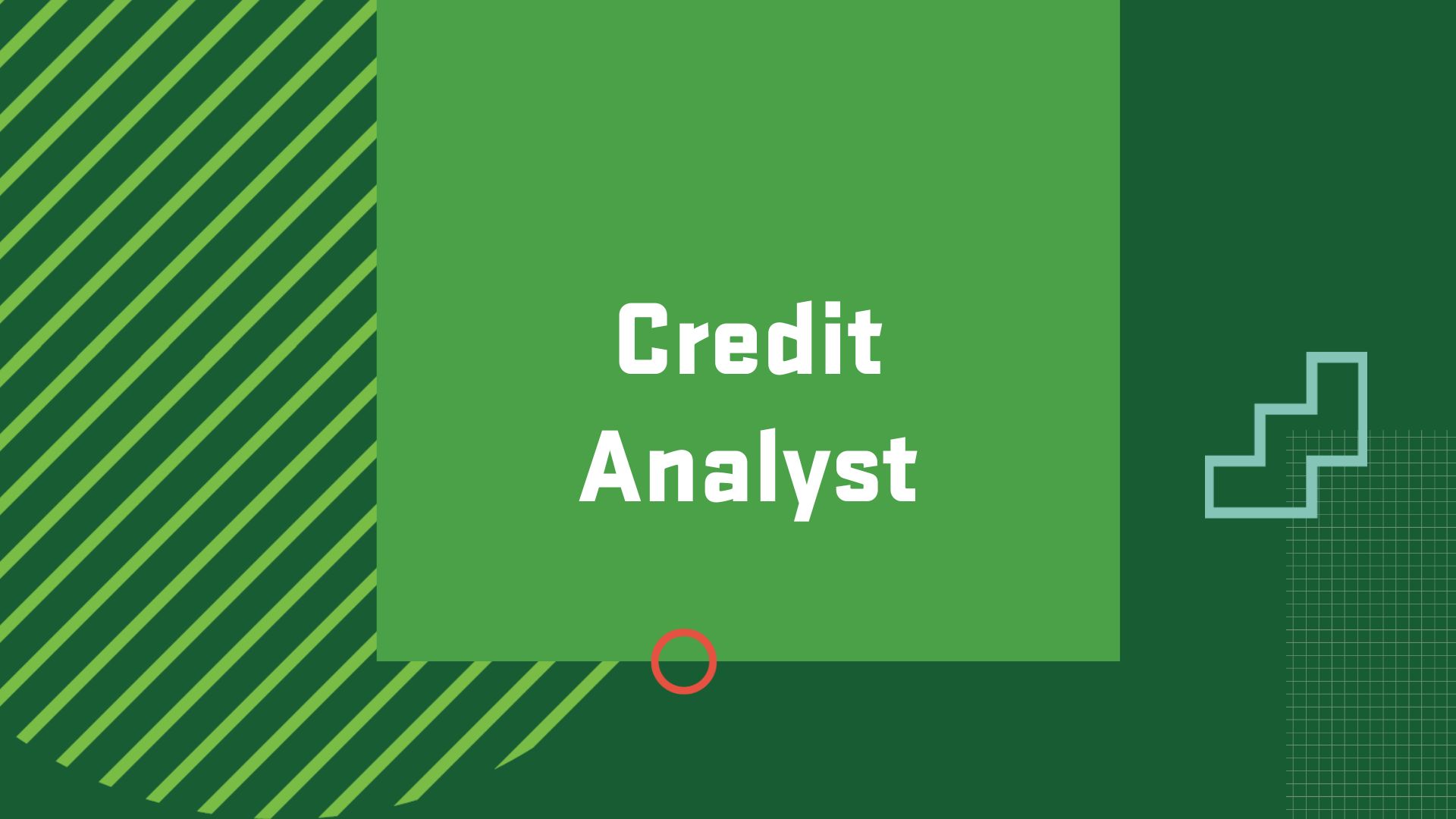 Graphic with the title of a possible career path in finance, "Credit Analyst"