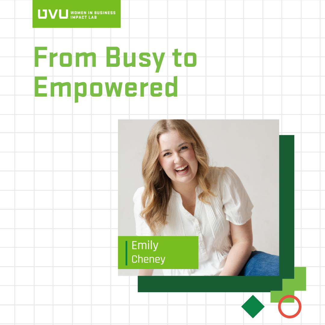 Graphic with the name of an upcoming event, "From Busy to Empowered Featuring Emily Cheney"