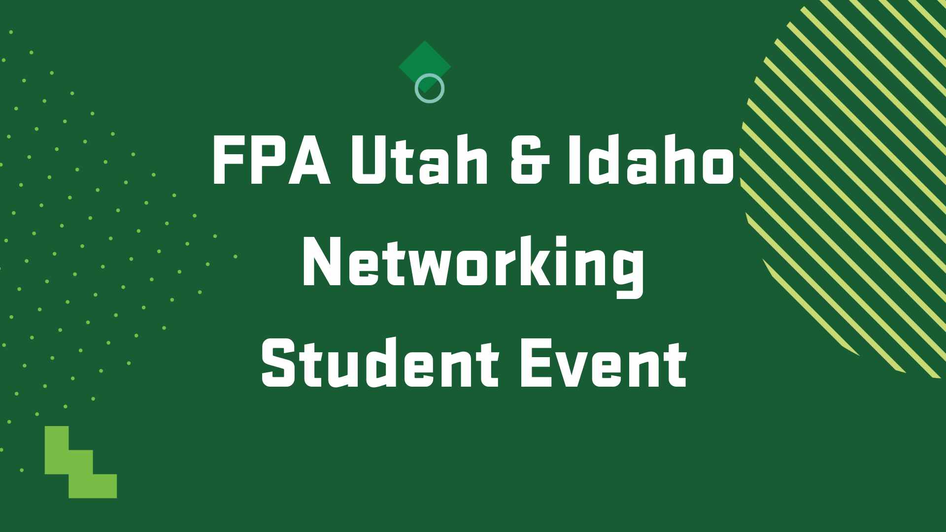 Graphic with the title of an upcoming event, "FPA Utah and Idaho Networking Student Event"