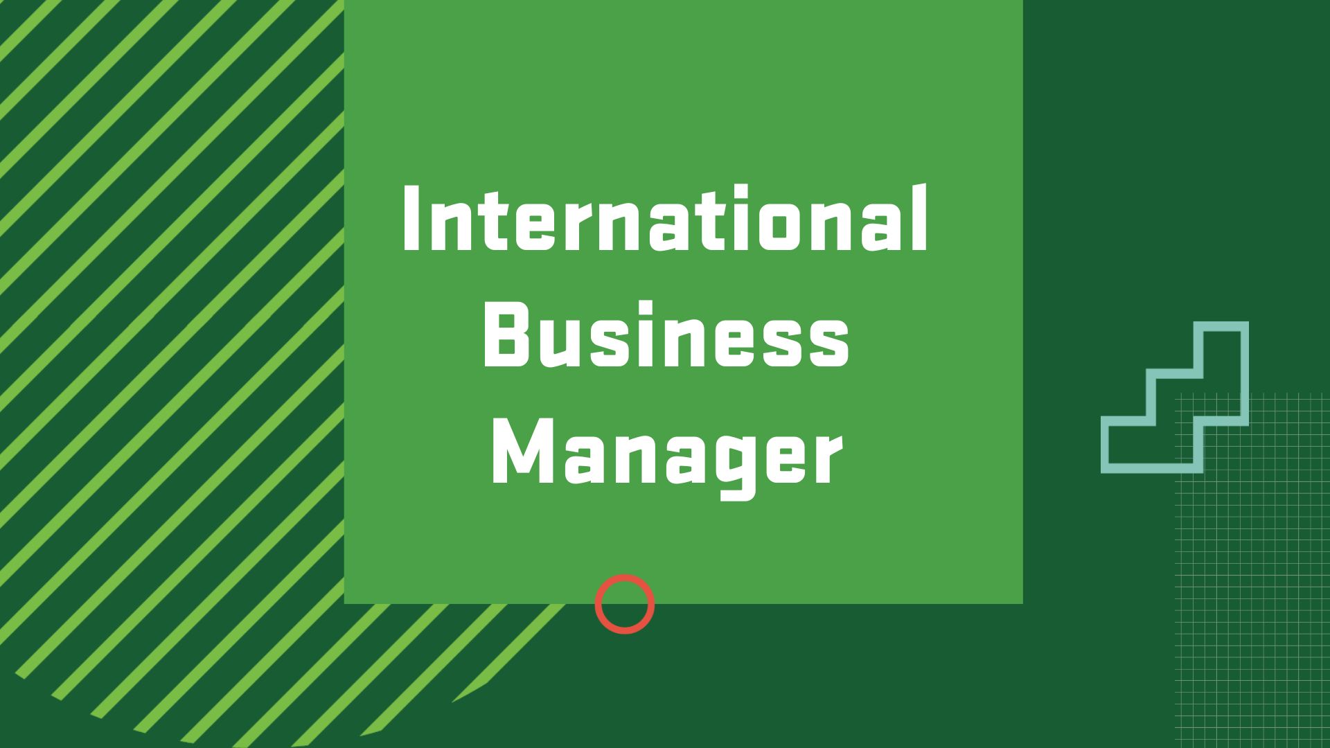 Graphic with the title of a career in International Business, "International Business Manager"