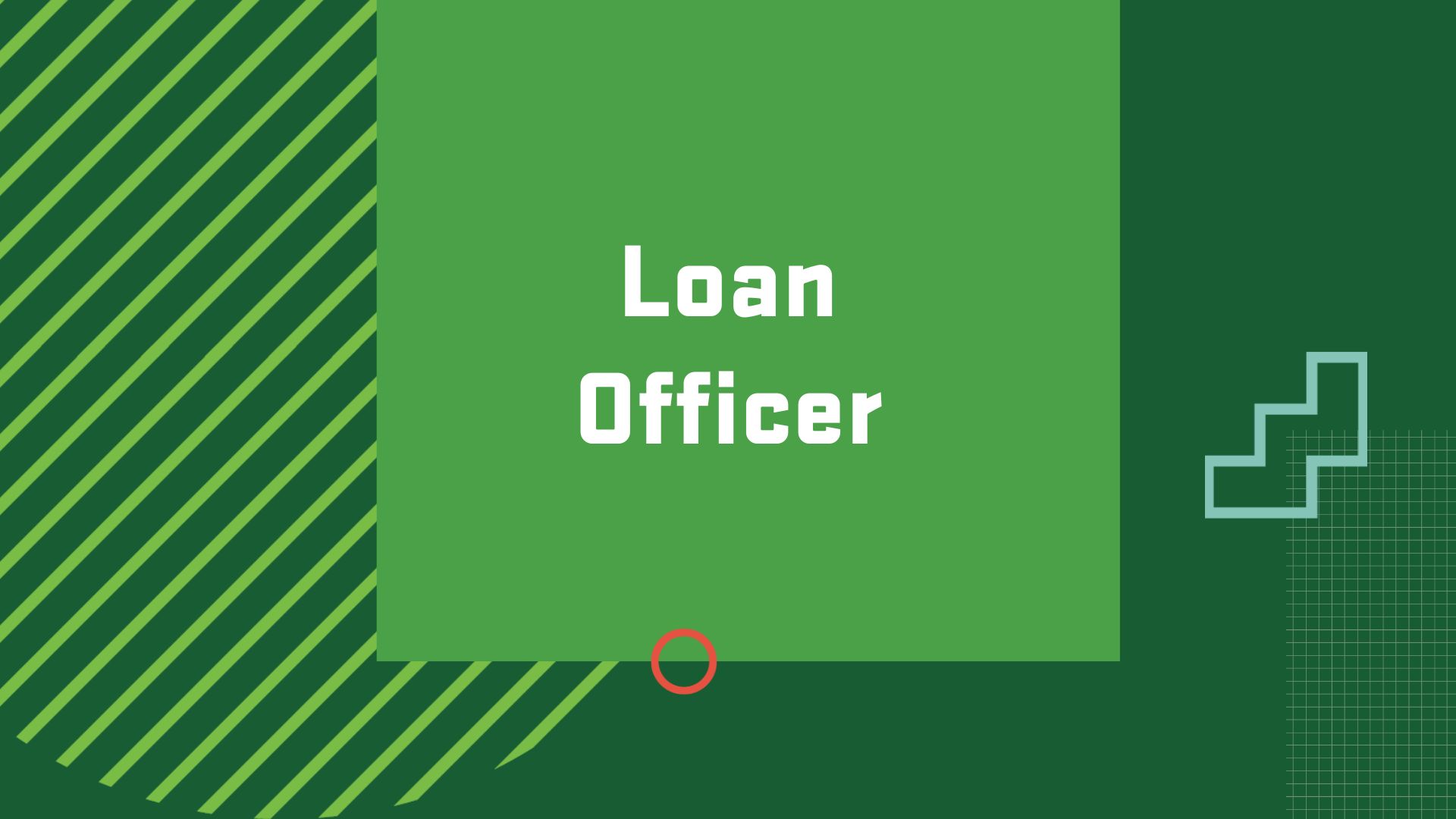 Graphic with the title of a possible career path in personal financial planning, "Loan Officer"