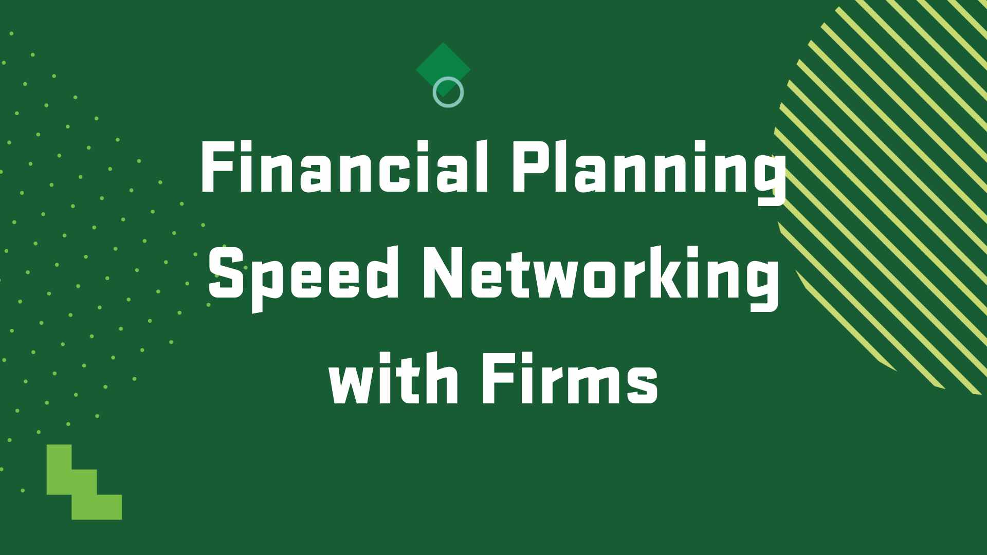 Graphic with the title of an upcoming event, "Financial Planning Speed Networking"