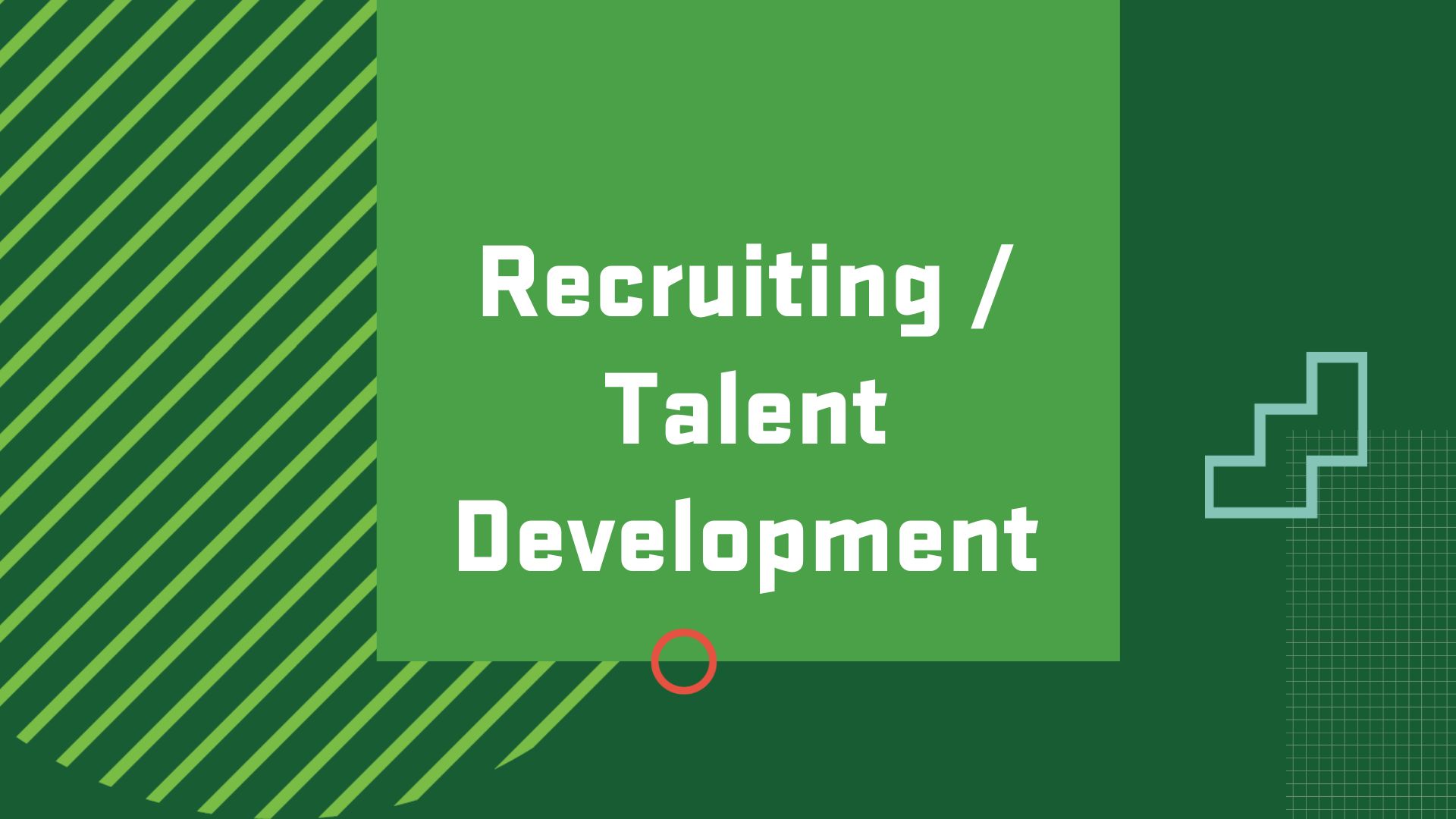 Graphic with the title of a career in Human Resource Management, “Recruiting / Talent Development”