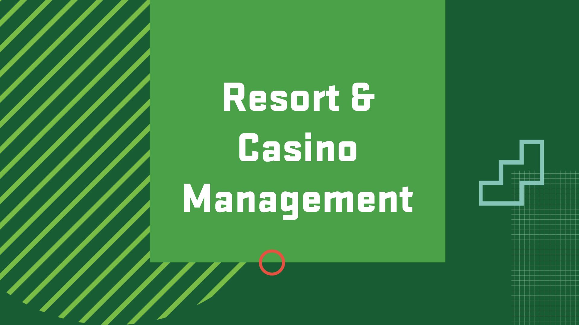 Graphic with the title of a career in Hospitality Management, “Resort and Casino Management"