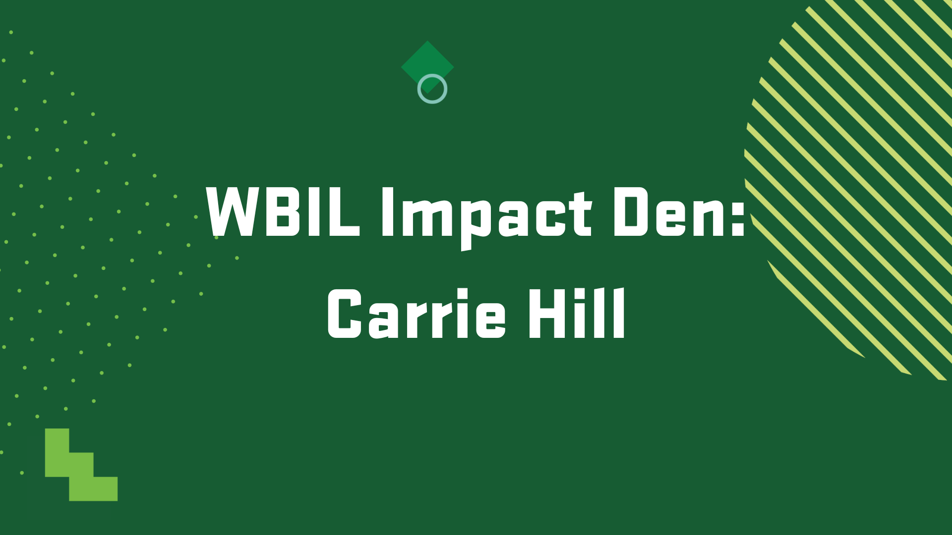 WBIL Impact Deb with Carrie Hill event graphic, March 19, 2025 @ 8 a.m. in KB 401.